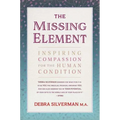The Missing Element: Inspiring Compassion for the Human Condition - Paperback | Books | Wiccan Center