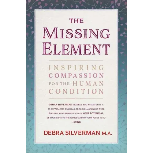 The Missing Element: Inspiring Compassion for the Human Condition - Paperback | Books | Wiccan Center