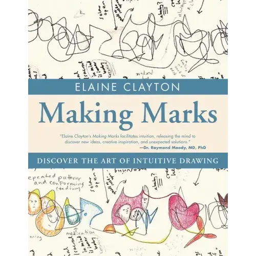 Making Marks: Discover the Art of Intuitive Drawing - Paperback | Books | Wiccan Center