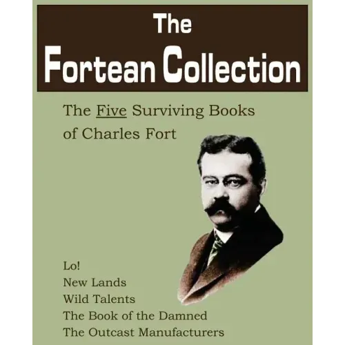 The Fortean Collection: The Five Surviving Books of Charles Fort - Paperback | Books | Wiccan Center