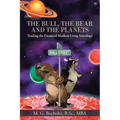 The Bull, the Bear and the Planets: Trading the Financial Markets Using Astrology - Paperback | Books | Wiccan Center
