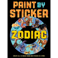Paint by Sticker (Official): Zodiac: Create All 12 Zodiac Signs One Sticker at a Time - Paperback | Books | Wiccan Center