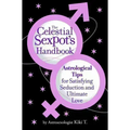 The Celestial Sexpot's Handbook: Astrological Tips for Satisfying Seduction and Ultimate Love - Paperback | Books | Wiccan Center