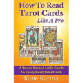 How To Read Tarot Cards Like A Pro: A Power-Packed Little Guide To Easily Read Tarot Cards - Paperback