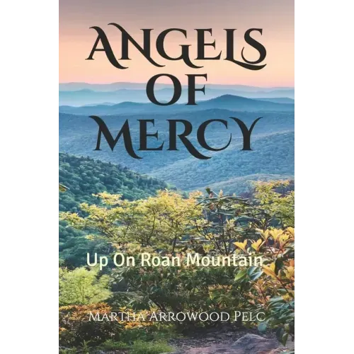 Angels Of Mercy - Up On Roan Mountain - Paperback | Books | Wiccan Center