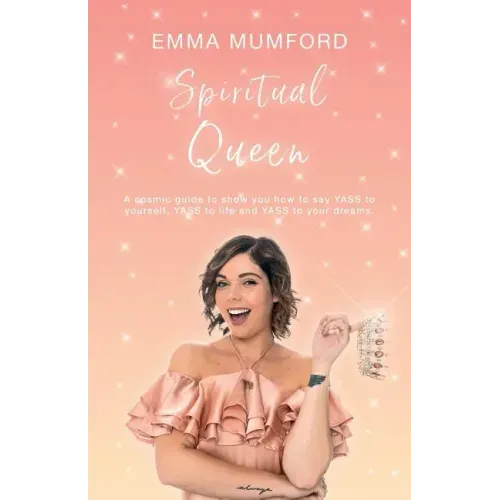 Spiritual Queen: A cosmic guide to show you how to say YASS to yourself, YASS to life and YASS to your dreams - Paperback | Books | Wiccan Center