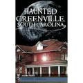 Haunted Greenville, South Carolina - Hardcover | Books | Wiccan Center