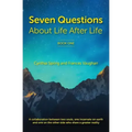 7 Questions About Life After Life: A Collaboration between Two Souls, One Incarnate on Earth, and One on the Other Side Who Share a Greater Reality - Paperback | Books | Wiccan Center