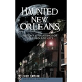 Haunted New Orleans: History & Hauntings of the Crescent City - Hardcover | Books | Wiccan Center