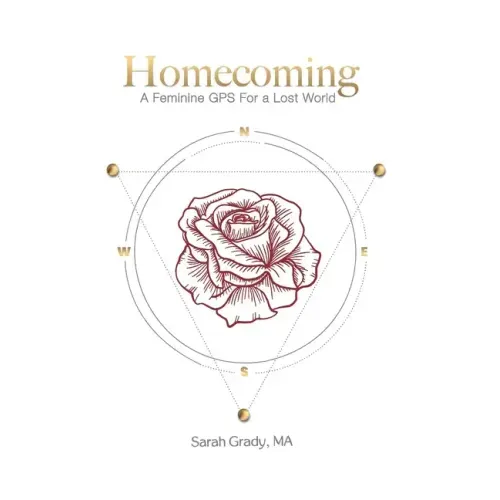 Homecoming: A Feminine GPS for a Lost World - Paperback