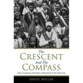The Crescent and the Compass: Islam, Freemasonry, Esotericism and Revolution in the Modern Age - Paperback