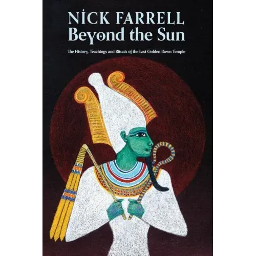 Beyond the Sun: The History, Teachings and Rituals of the Last Golden Dawn Temple - Paperback | Books | Wiccan Center