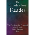 The Charles Fort Reader: The Book of the Damned, New Lands, Wild Talents, Lo! - Hardcover | Books | Wiccan Center