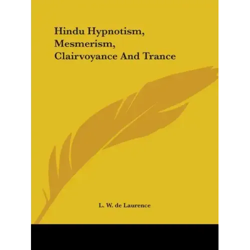 Hindu Hypnotism, Mesmerism, Clairvoyance And Trance - Paperback | Books | Wiccan Center