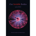 Our Invisible Bodies: Scientific Evidence for Subtle Bodies - Paperback | Books | Wiccan Center