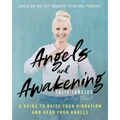 Angels and Awakening: A Guide to Raise Your Vibration and Hear Your Angels - Paperback | Books | Wiccan Center