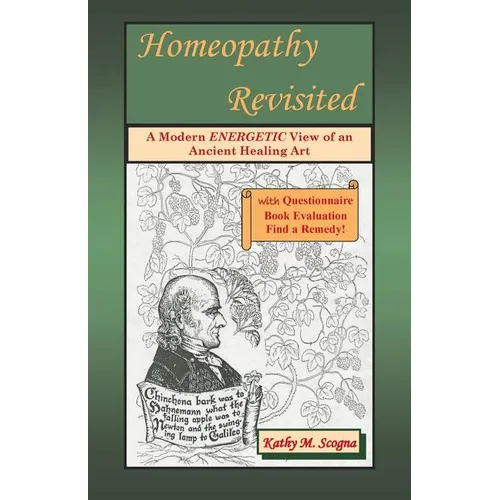 Homeopathy Revisited: A Modern Energetic View of an Ancient Healing Art - Paperback | Books | Wiccan Center