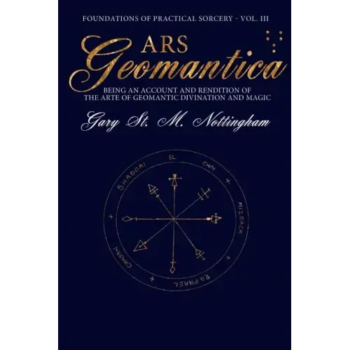 Ars Geomantica: Being an Account and Rendition of the Arte of Geomantic Divination and Magic - Paperback | Books | Wiccan Center