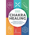 Chakra Healing: A Beginner's Guide to Self-Healing Techniques That Balance the Chakras - Paperback | Books | Wiccan Center