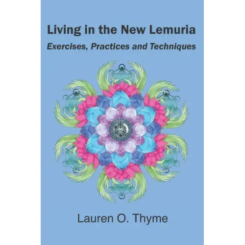 Living in the New Lemuria: Exercises, Practices and Techniques - Paperback | Books | Wiccan Center