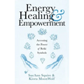 Energy Healing & Empowerment: Accessing the Power of Reiki Symbols - Paperback