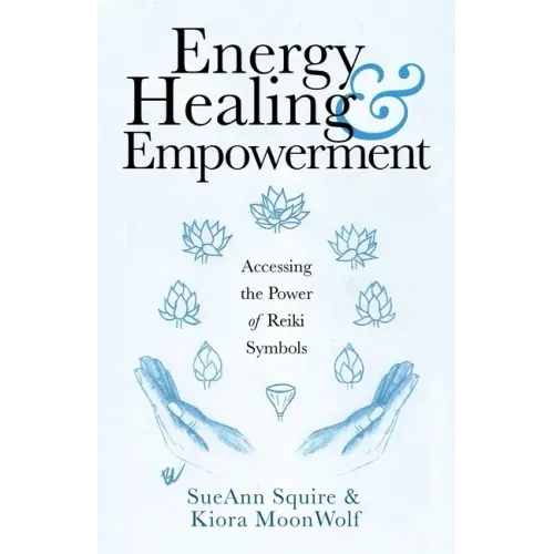 Energy Healing & Empowerment: Accessing the Power of Reiki Symbols - Paperback