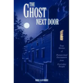 The Ghost Next Door: True Stories of Paranormal Encounters from Everyday People - Paperback | Books | Wiccan Center