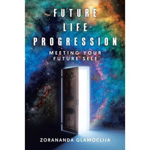 Future Life Progression: Meeting Your Future Self - Paperback | Books | Wiccan Center
