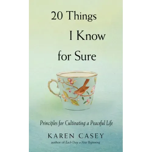 20 Things I Know for Sure: Principles for Cultivating a Peaceful Life (Meditation for Fans of Let Go Now) - Paperback | Books | Wiccan Center