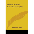 Herman Melville: Mariner And Mystic (1921) - Paperback