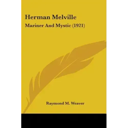 Herman Melville: Mariner And Mystic (1921) - Paperback