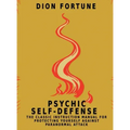 Psychic Self-Defense: The Classic Instruction Manual for Protecting Yourself Against Paranormal Attack - Hardcover | Books | Wiccan Center