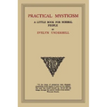 Practical Mysticism: A Little Book for Normal People
