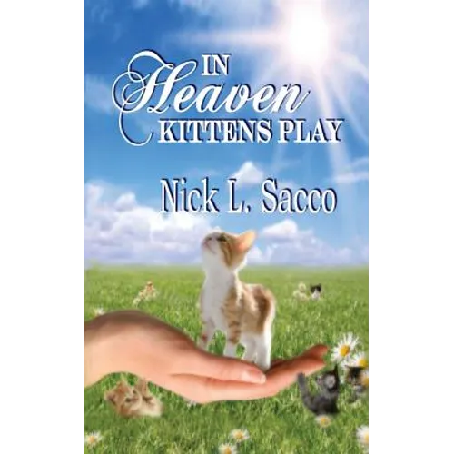 In Heaven Kittens Play: The Blue Angel and Her Garden of Pets - Paperback | Books | Wiccan Center