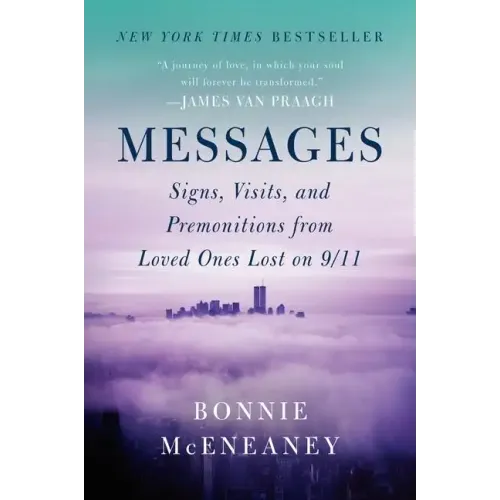 Messages: Signs, Visits, and Premonitions from Loved Ones Lost on 9/11 - Paperback | Books | Wiccan Center