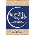 Mending The Circle: A Guide for Reviving The Ancient Women's Circle - Paperback