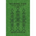 Weaving Fate: Hypersigils, Changing the Past, & Telling True Lies - Paperback | Books | Wiccan Center