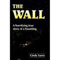 The Wall: A horrifying true story of a haunting - Paperback | Books | Wiccan Center