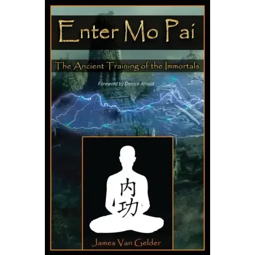 Enter Mo Pai: The Ancient Training of the Immortals - Paperback | Books | Wiccan Center