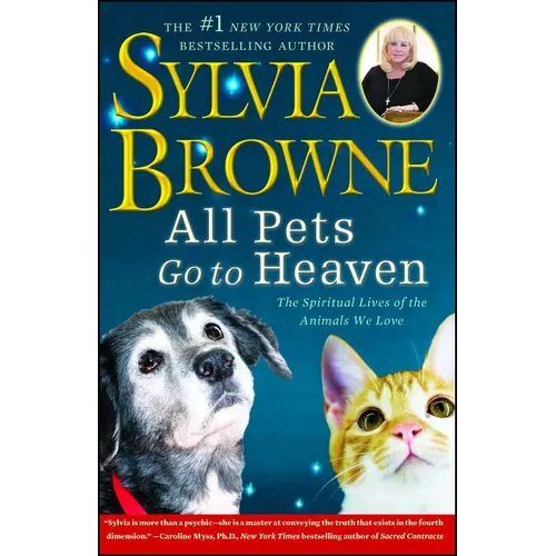 All Pets Go to Heaven: The Spiritual Lives of the Animals We Love - Paperback | Books | Wiccan Center