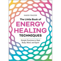 The Little Book of Energy Healing Techniques: Simple Practices to Heal Body, Mind, and Spirit - Paperback | Books | Wiccan Center