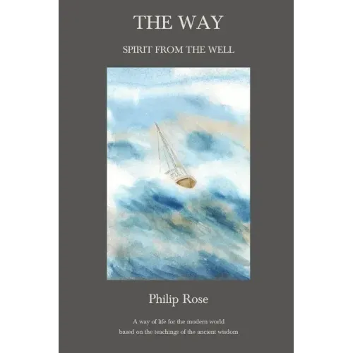 The Way - Spirit from the Well: A way of life for the modern world based on the teachings of the ancient wisdom - Paperback | Books | Wiccan Center