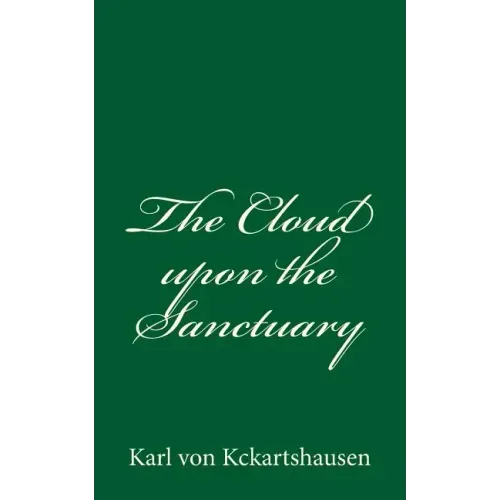 The Cloud upon the Sanctuary: By Karl von Kckartshausen - Paperback