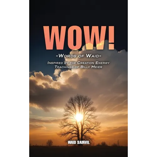 Wow: Words Of Waid: Inspired By The Creation Energy Teachings Of Billy Meier - Hardcover | Books | Wiccan Center