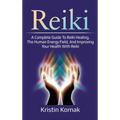 Reiki: A complete guide to Reiki healing, the human energy field, and improving your health with Reiki - Hardcover | Books | Wiccan Center