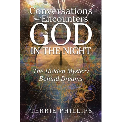 Conversations and Encounters with God in the Night: The Hidden Mystery Behind Dreams - Paperback | Books | Wiccan Center