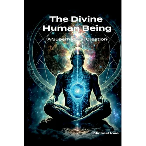 The Divine Human Being - A Supernatural Creation - Paperback | Books | Wiccan Center