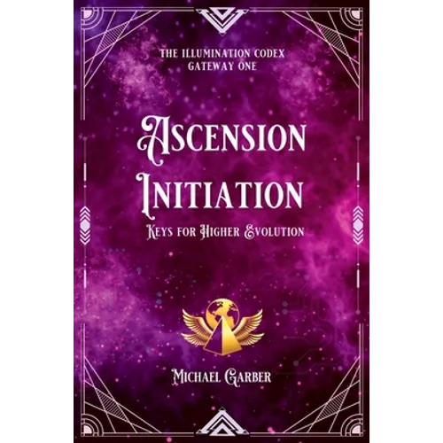 Ascension Initiation: Keys for Higher Evolution - Paperback | Books | Wiccan Center