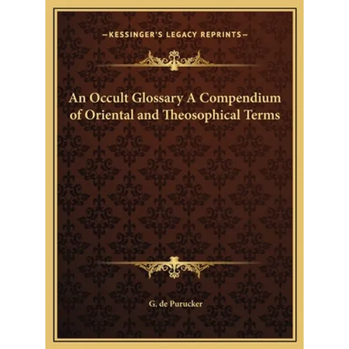 An Occult Glossary A Compendium of Oriental and Theosophical Terms - Hardcover | Books | Wiccan Center