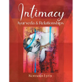 Intimacy: Ayurveda & Relationships - Paperback